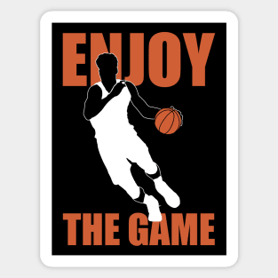 Enjoy The Game | Basketball Quote Sticker